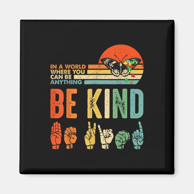 Imán Kids Be Kind Autism Awareness Asl Mom Teacher Kind (Frente)