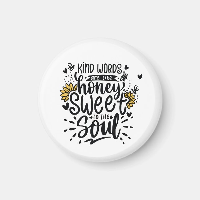 Imán Kind words are like honey sweet to the soul (Frente)