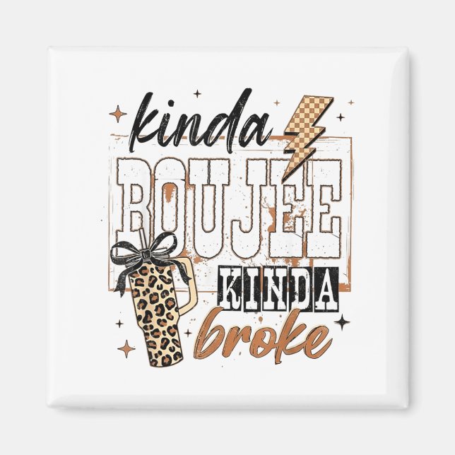 Imán Kinda Boujee Kinda Broke  (Frente)