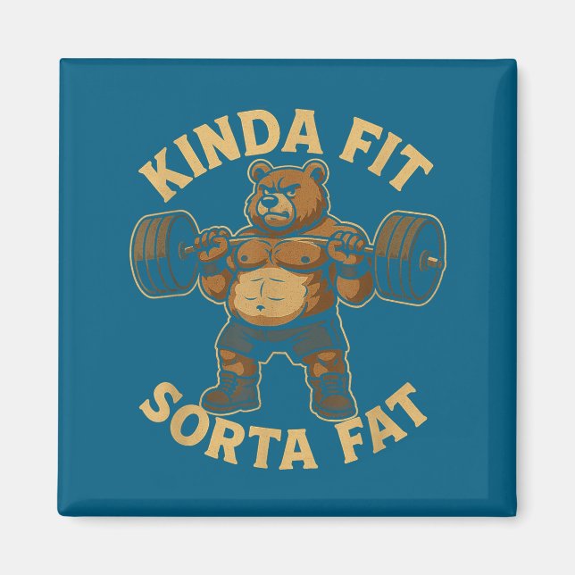 Imán Kinda Fit Sorta Fat - Funny Gym Bear Weightlifting (Frente)