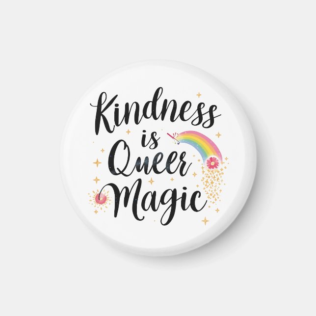 Imán Kindness Is Queer Magic Rainbow Quote LGBTQ+ (Frente)