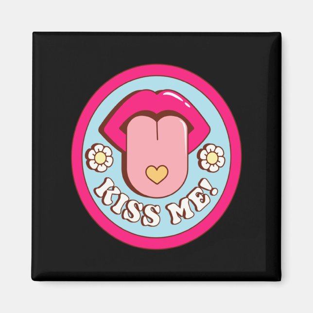 Imán Kiss Me Flower Tongue Out Valentines Day Womens Me (Frente)