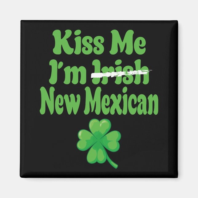 Imán Kiss Me Im Irish New Mexican  (Frente)