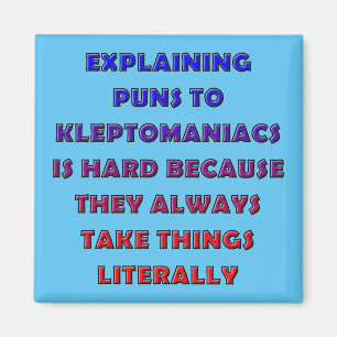 Imán Kleptomaniac Puns Funny Pun Fridge Magnet