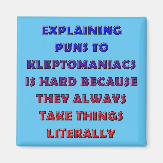 Imán Kleptomaniac Puns Funny Pun Fridge Magnet (Frente)