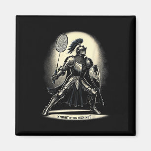 Imán Knight Of The High Net Badminton Funny Tee