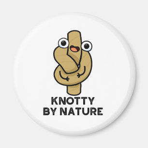 Imán Knotty Por Naturaleza Funny Knot Pun
