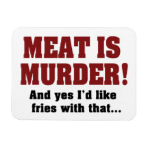 ¡La Carne Es Asesinato! Y Sí, Me Gustarían Las Fri