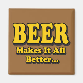 Imán La Cerveza Lo Hace Mejor - Eslogan Divertido para