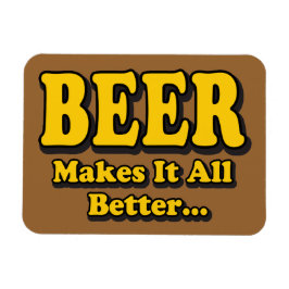 Imán La Cerveza Lo Hace Mejor - Eslogan Divertido para