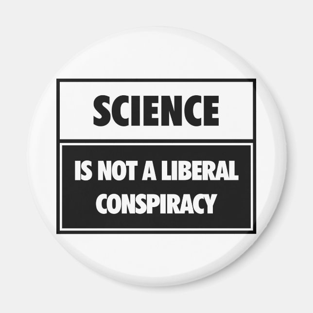 Imán La ciencia no es una conspiración liberal. (Frente)