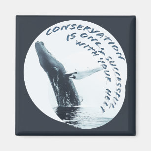 Imán La Conservación Sólo Tiene Éxito Con Su Ayuda