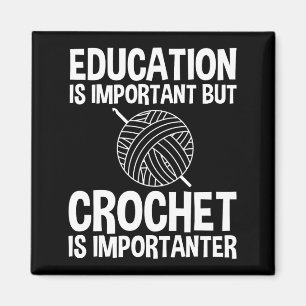 Imán La Educación Es Importante, Pero Crochet Es Import
