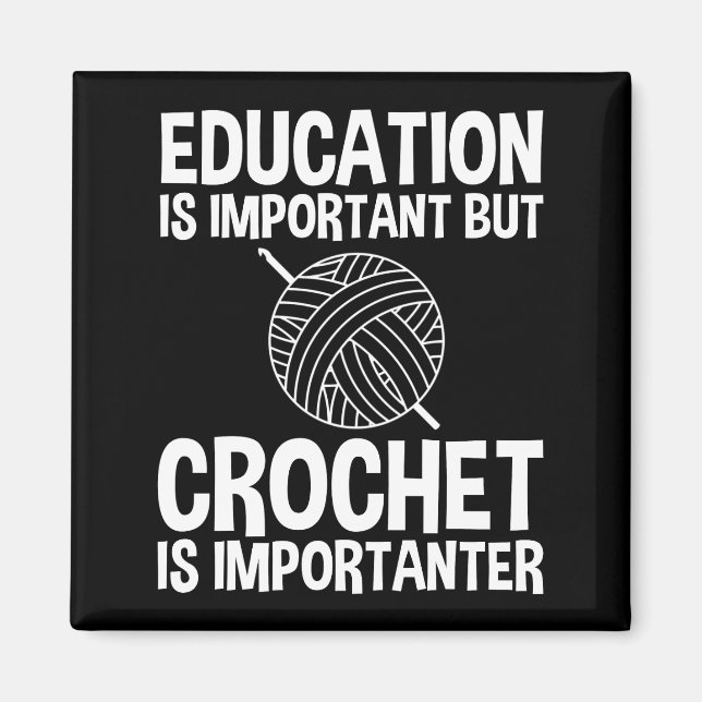 Imán La Educación Es Importante, Pero Crochet Es Import (Frente)