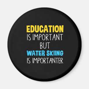Imán La Educación Es Importante, Pero El Esquí Acuát