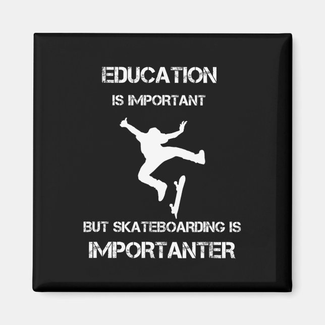 Imán La educación es importante pero el skateboarding e (Frente)