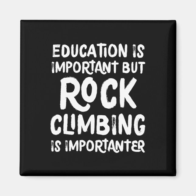 Imán La educación es importante pero escalar rocas es i (Frente)