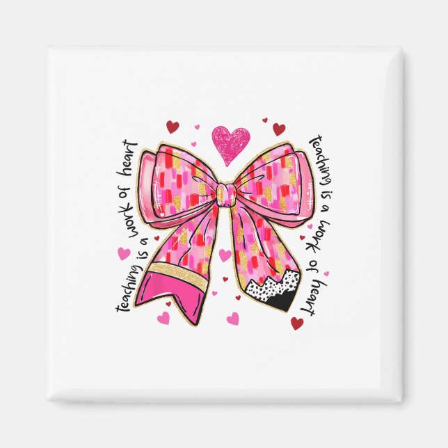 Imán La Enseñanza Es Un Trabajo De Heart Pencil Bow Tea (Frente)