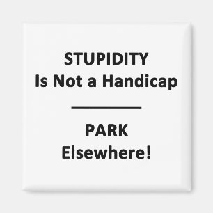 Imán La estupidez no es una Handicap.