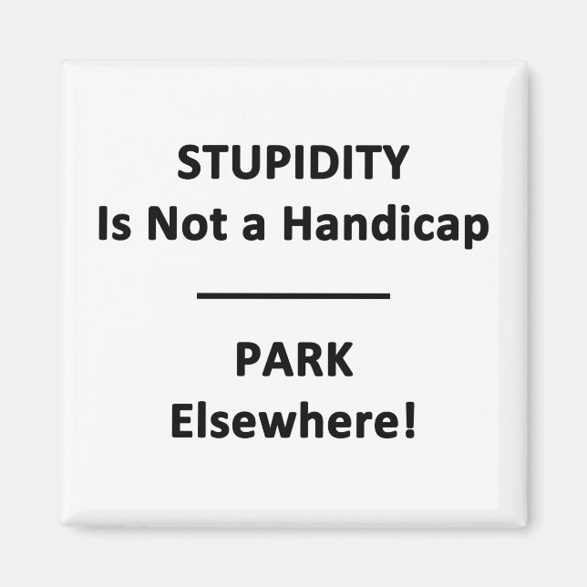 Imán La estupidez no es una Handicap. (Frente)