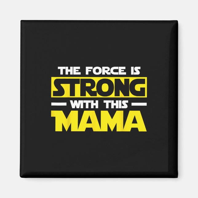 Imán La Fuerza Es Fuerte Con Esta Mi Mama  (Frente)
