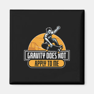 Imán La Gravedad No Se Aplica A Mi Patineta Cool