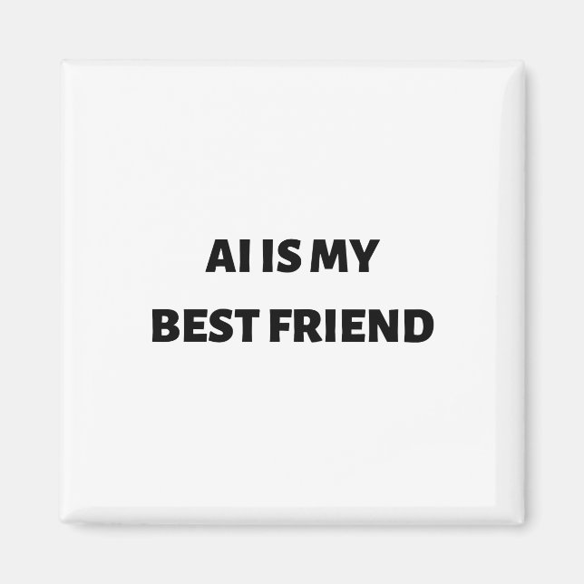 Imán La IA es mi mejor amigo (Frente)