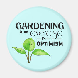 Imán La jardinería es un ejercicio de optimismo