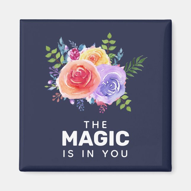 Imán La magia está en tu Inspirador diseño floral (Frente)