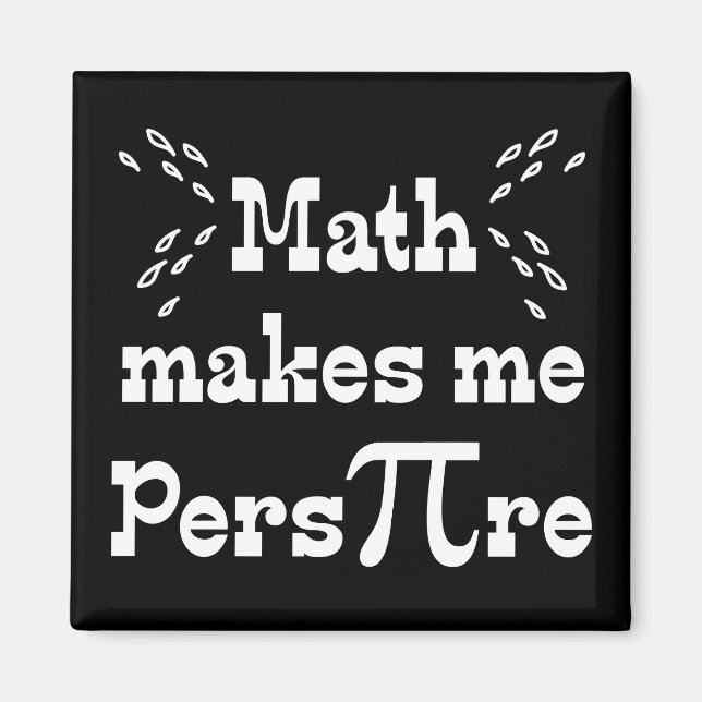 Imán La matemática me hace Pers-PI-re - Divertido Math  (Frente)