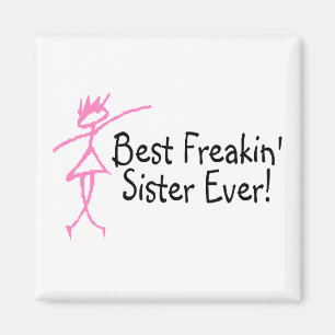 Imán La mejor hermana de Freakin nunca