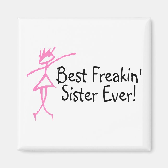 Imán La mejor hermana Freakin de la historia (Frente)