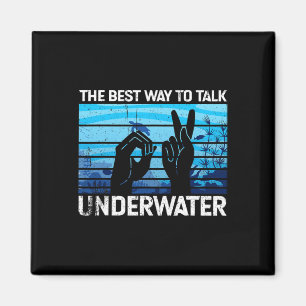 Imán La mejor manera de hablar bajo el agua es el Rótul