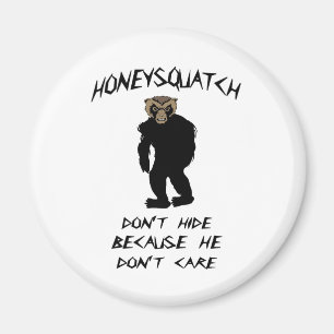 Imán La miel Squatch no oculta