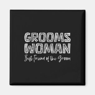 Imán La Mujer Groomswoman Mejor Amigo Del Rol De Boda G