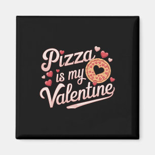 Imán La pizza es mi San Valentín Día de San Valentín Co