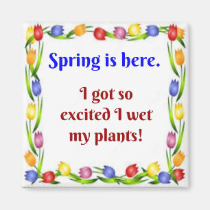 Imán La primavera está aquí. ¡Me emocioné tanto que moj