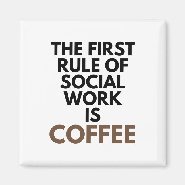 Imán La Primera Regla Del Trabajo Social Es El Café Ayu (Frente)