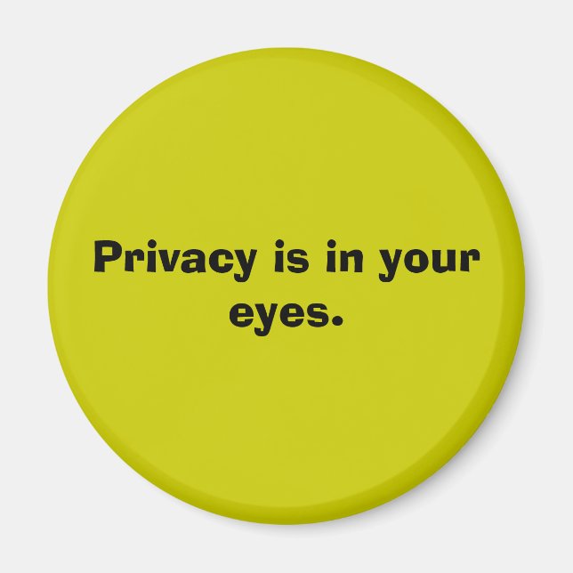 Imán La privacidad está en tus ojos. (Frente)