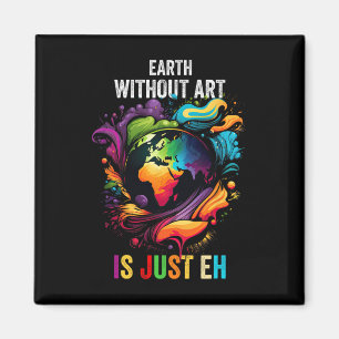 Imán La Tierra Sin Arte Es Sólo Pintar El Artista Pun A