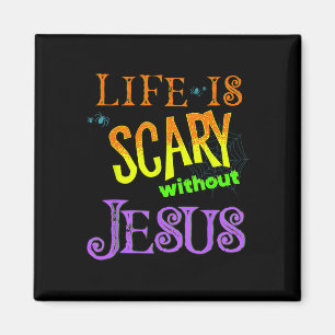Imán La vida da miedo sin Jesús Cristiano Halloween Co