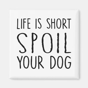 Imán La vida de los dueños del perro es un regalo corto