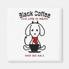 Imán La vida del café negro es un perro malo