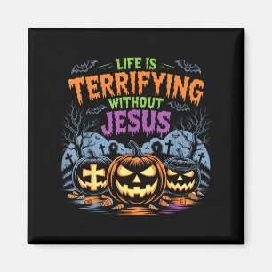 Imán La vida es aterradora sin Jesús Halloween cristian