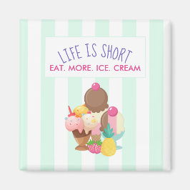 Imán La vida es comer poco más helado