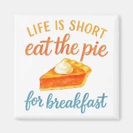Imán La Vida Es Corta Come La Tarta Para Desayunar Amor