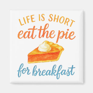 Imán La Vida Es Corta Come La Tarta Para Desayunar Amor
