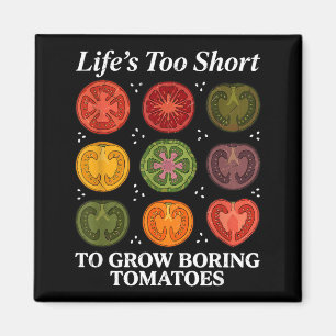 Imán La vida es demasiado corta para cultivar tomates a