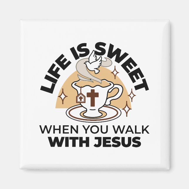 Imán La vida es dulce con Jesús - Té de fe cristiana (Frente)