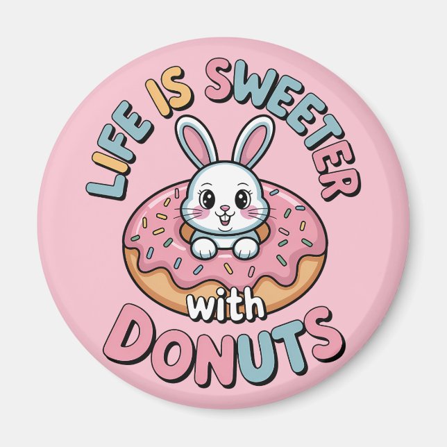 Imán La Vida Es Más Dulce Con Donuts (Frente)
